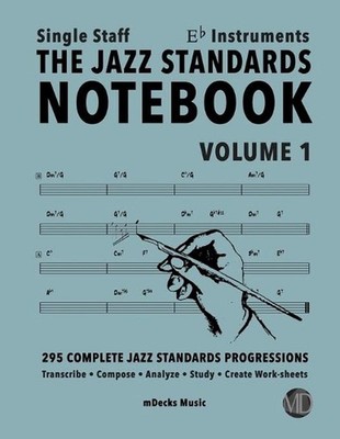 The Jazz Standards Notebook Vol. 1 Eb Instruments - Single Staff: 295 Complete J