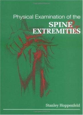 Physical Examination of the Spine and Extremities By Stanley Hoppenfeld