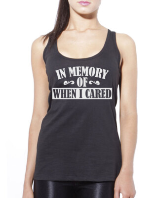 In Memory of When I Cared - Grumpy Moody lustig alte Damenweste Tankoberteil