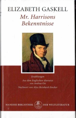 Manesse Weltliteratur -- Gaskell Elizabeth   Mr. Harrisons Bekenntnisse 2010