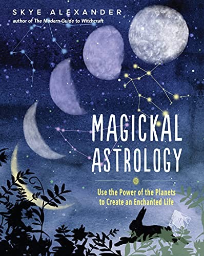 Magickal Astrology: Use the Power of the Planet, Alexander.+