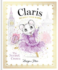 Claris: The Secret Crown: The Chicest Mouse in Paris (Claris, 6) (hardcover)