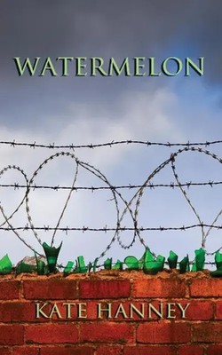 WATERMELON Kate Hanney Taschenbuch Kartoniert / Broschiert Englisch 2012