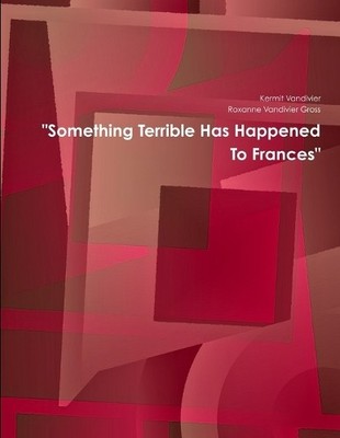 Kermit Vandivier Roxanne Vandi ''Something Terrible Has Happened T (Taschenbuch)