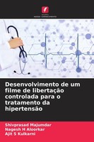 Desenvolvimento De Um Filme De LibertaçãO Controlada Para O Tratamento Da Hipert