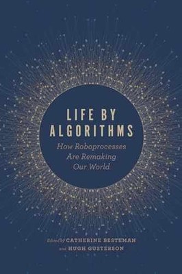 Life by Algorithms: - Paperback, by Besteman Catherine; Gusterson - Very Good