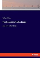 The Penance Of John Logan And Two Other Tales William Black Taschenbuch Englisch