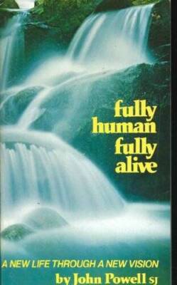 Fully Human, Fully Alive: A New Life Through a New Vision - Paperback - GOOD