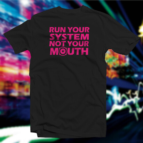 Run Your System Not Your Mouth COTTON T-SHIRT Car Home Audio - Picture 51 of 73