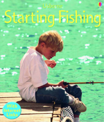 Starting Fishing (Usborne First Skills), Lesley Sims, H. Edon, Used; Very Good B