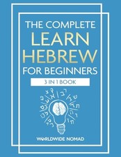 The Complete Learn Hebrew For Beginners Book 3 In 1 : Master Reading, Writi...