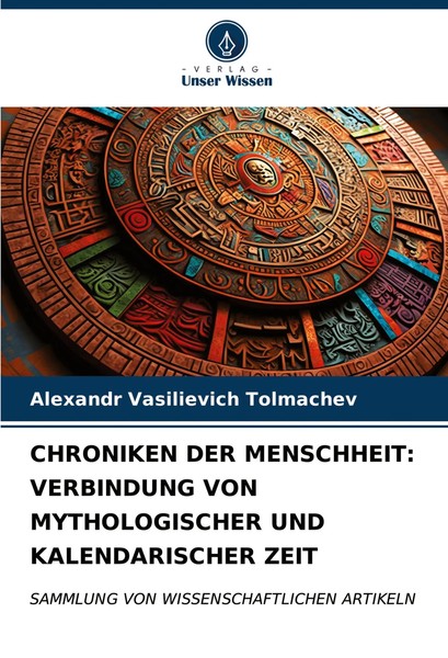 Alexandr Vasilievich Tolmachev | Chroniken DER Menschheit: Verbindung Von...-image