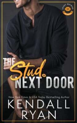The Stud Next Door by Kendall Ryan: New