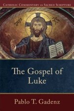 The Gospel of Luke (Catholic Commentary on Sa...