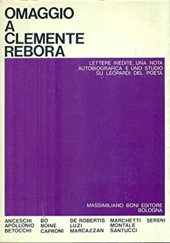 Libro Nuovo - Anceschi / Apollonio / Betocchi - Omaggio A Clemente Rebora  - Fir
