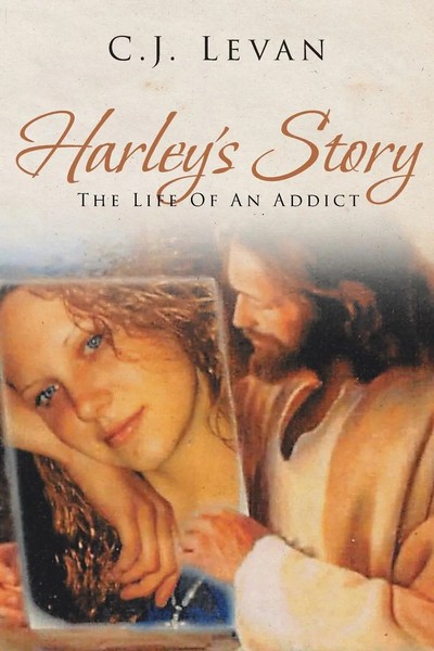 Harley's Story The Life Of An Addict C. J. Levan Taschenbuch Englisch 2019-image
