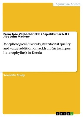 Morphological diversity, nutritional quality and value addition of jackfruit (Ar