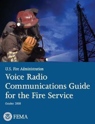 Voice Radio Communications Guide for the Fire Service, Paperback by U.s. Depa...