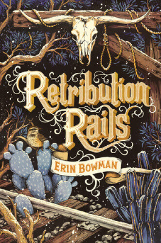 Retribution Rails by Erin Bowman, Bowman