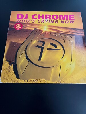 Dj Chrome Who's Crying Now Perfecto 2003  12'' Record