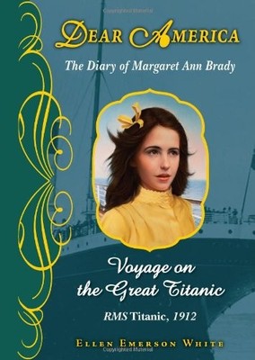 Dear America: Voyage On The Great Titanic by White, Ellen Emerson