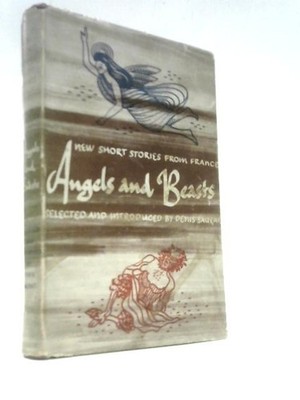 Angels & Beasts. New Short Stories From France (D.Saurat (Ed.) 1947) (ID:93307)