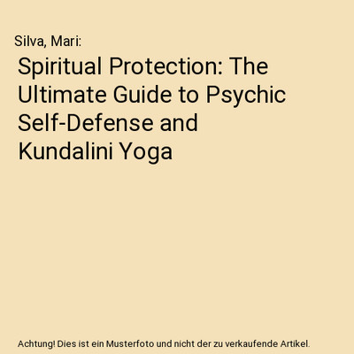 Spiritual Protection: The Ultimate Guide to Psychic Self-Defense and Kundalini Y