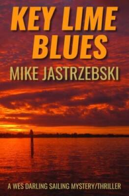 Key Lime Blues: A Wes Darling Mystery - Paperback By Jastrzebski, Mike - GOOD