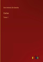 Don Antonio De Sancha | Cartas | Buch | Spanisch (2022) | Tomo 1 | Gebunden