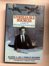 Unreliable Sources : A Guide to Detecting Bias in News Media by Martin A. Lee...