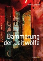 DäMmerung Der LeitwöLfe Werner Streletz