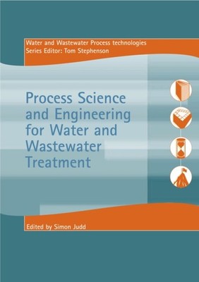 PROCESS SCIENCE AND ENGINEERING FOR WATE by JUDD, SIMON ED Paperback Self Help