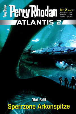PERRY RHODAN - ATLANTIS 2 - Nr. 2 - Sperrzone Arkonspitze - Olaf Brill - NEU