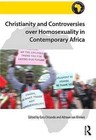 Christianity and Controversies Over Homosexuality in Contemporary Africa by Taylor & Francis Ltd (Hardback, 2016)