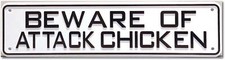Beware Of Attack Chicken Sign White With Black Lettering