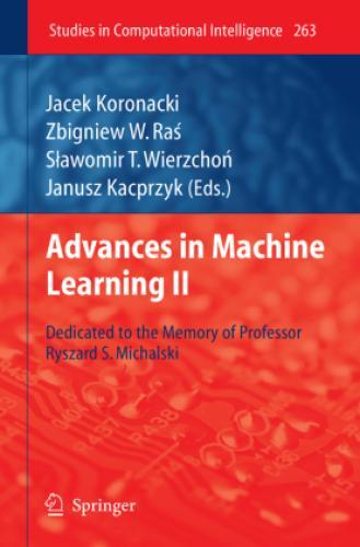Advances In Machine Learning Ii Dedicated To The Memory Of Professor