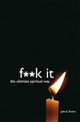 F**k It: Der Ultimative Spirituelle Weg Taschenbuch John Parkin