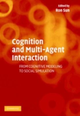 Cognition and Multi-Agent Interaction : From Cognitive Modeling t