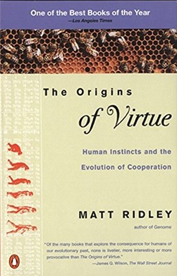 The Origins of Virtue: Human Instincts and the Evolution of Cooperation by Matt
