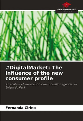 Fernanda Cirino | DigitalMarket: The influence of the new consumer profile