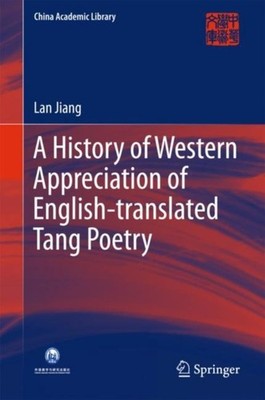 Jiang - A History of Western Appreciation of English-translated Tang P - X555z