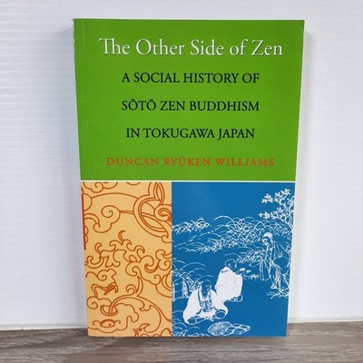 The Other Side of Zen Williams 2005 1st Printing Sōtō Zen Buddhism Princeton UP