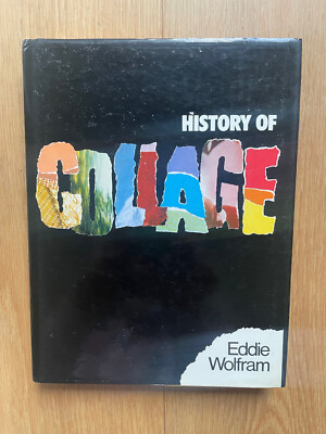History of Collage by Eddie Wolfram 1st Edition 1975 HBDJ Vintage Art Book