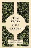 Eleanour Sinclair Rohde | The Story Of The Garden | Taschenbuch | Englisch