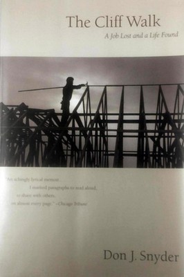 The Cliff Walk: A Job Lost and A Life Found by Don J. Snyder / 1998 Paperback