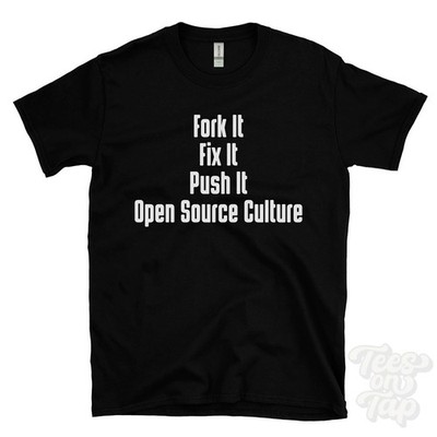 FORK IT FIX IT PUSH IT OPEN SOURCE CULTURE T-SHIRT linux | Softwareentwickler