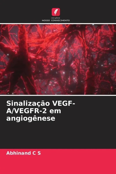 Abhinand C S | SinalizaçãO VEGF-A/VEGFR-2 Em AngiogêNese | Taschenbuch (2022)-image