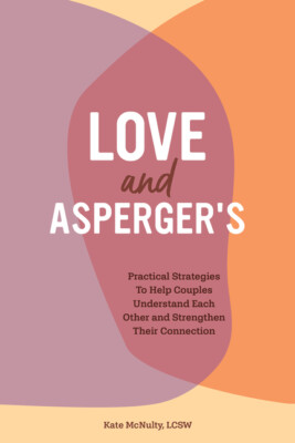 Love And Asperger's: Practical Strategies To Help Couples Understand Each O...