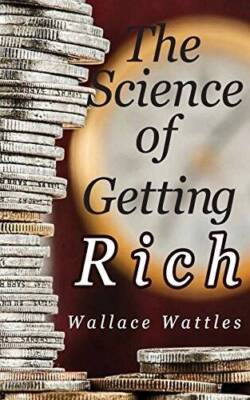 The Science of Getting Rich - Paperback By Wattles, Wallace D. - VERY GOOD