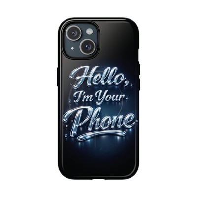 Hello I'm Your Phone phone case | Tough Magnetic Case